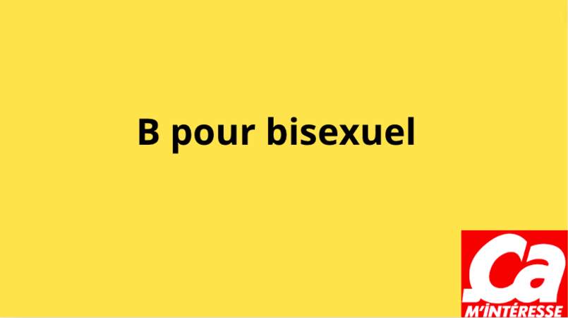 B pour Bisexuel